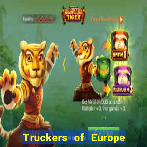 Truckers of Europe 3 dinheiro infinito